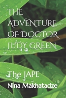 THE ADVENTURE OF DOCTOR JUDY GREEN: THE JAPE B09RM8WDVB Book Cover