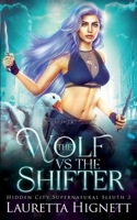 The Wolf Vs The Shifter: The Hidden City Supernatural Sleuth B0DSMT3THP Book Cover