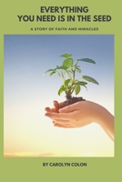 Everything You Need Is In The Seed B08S2SNKNX Book Cover