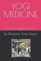 YOGI MEDICINE: On Tech, Devotion, and the Art of Borrowed Nerve B0GYLM7HHC Book Cover