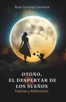 Otoño, el despertar de los sueños: Poemas y Reflexiones (Spanish Edition) 841278927X Book Cover