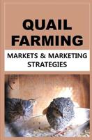 Quail Farming: Markets and Marketing Strategies 150764308X Book Cover