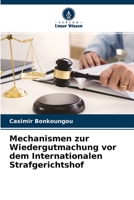 Mechanismen zur Wiedergutmachung vor dem Internationalen Strafgerichtshof 6203599832 Book Cover