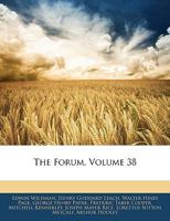 The Forum, Volume 38 1142939804 Book Cover