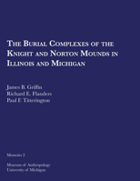 Burial Complexes of the Knight and Norton Mounds in Illinois and Michigan 0932206646 Book Cover