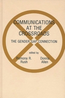 Communications at the Crossroads: The Gender Gap Connection (Communication and Information Science Series) 0893914819 Book Cover