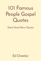 101 Famous People Gospel Quotes: Great Good News Quotes 1999676580 Book Cover