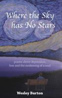 Where the Sky Has No Stars 1946088110 Book Cover