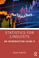 Statistics for Linguists: An Introduction Using R 113805609X Book Cover