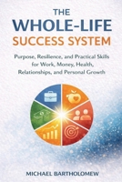 The Whole-Life Success System B0GT93LZNG Book Cover