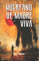 HUÉRFANO DE MADRE VIVA (Spanish Edition) B0H1Q55C1N Book Cover
