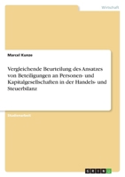 Vergleichende Beurteilung des Ansatzes von Beteiligungen an Personen- und Kapitalgesellschaften in der Handels- und Steuerbilanz 3638908364 Book Cover