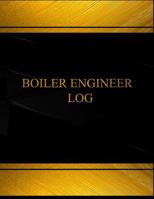 Boiler Engineer Log (Log Book, Journal - 125 Pgs, 8.5 X 11 Inches): Boiler Engineer Logbook (Black Cover, X-Large) 1540627209 Book Cover