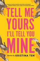 Tell Me Yours, I'll Tell You Mine 1945233303 Book Cover