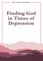 Finding God in Times of Depression: Just a Minute Meditations 0819834718 Book Cover