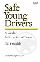 Safe Young Drivers: A Guide for Parents and Teens 0981477313 Book Cover