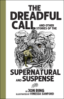 The Dreadful Call and Other Stories of the Supernatural and Suspense 1591522803 Book Cover
