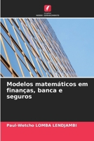 Modelos matemáticos em finanças, banca e seguros (Portuguese Edition) 6202183462 Book Cover