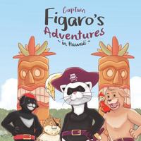 Captain Figaro's Adventures in Hawaii 1544760426 Book Cover