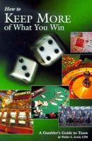 How to Keep More of What You Win 0965571610 Book Cover