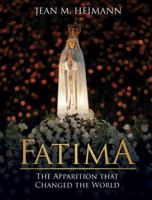 Fatima: The Apparition that Changed the World 1505109531 Book Cover