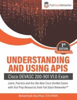 Understanding and Using APIs: Cisco DevNet Associate (DEVASC) 200-901 V1.0 Exam 1672920833 Book Cover