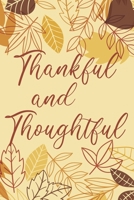 Thankful and Thoughtful Notebook: Lined Journal, 120 Pages, 6 x 9, Paperback, Matte Finish, Thanksgiving Autumn Theme 1708141502 Book Cover