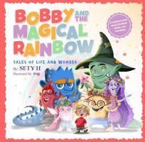 Bobby and the Magical Rainbow 1962380386 Book Cover