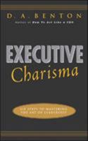 Executive Charisma: Six Steps to Mastering the Art of Leadership 0071411909 Book Cover