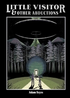 Little Visitors & Other Abductions