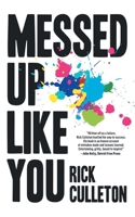 Messed Up Like You: How ADHD and anxiety didn't stop me from becoming a successful entrepreneur B0C2S7MLRZ Book Cover