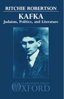 Kafka: Judaism, Politics, Literature 0198158149 Book Cover