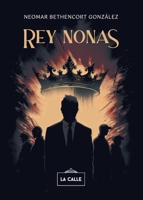 Rey Nonas (Spanish Edition) 8419519219 Book Cover