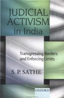 Judicial Activism in India: Transgressing Borders and Enforcing Limits (Law in India) 0195668235 Book Cover