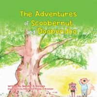 The Adventures of Scoobernut and Doopendoo 1546226575 Book Cover