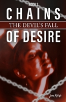 Chains Of Desire (Book2): The Devil's Fall B0H24482YH Book Cover