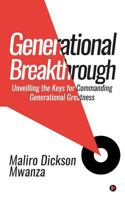 Generational Breakthrough: Unveilling the Keys for Commanding Generational Greatness 1644294583 Book Cover