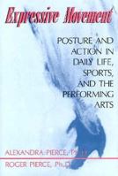 Expressive Movement: Posture and Action in Daily Life, Sports, and the Performing Arts 0306432692 Book Cover