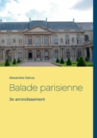 Balade parisienne: 3e arrondissement 2322138983 Book Cover