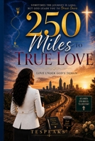 250 Miles to True Love B0HBYXGC1P Book Cover