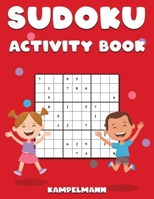 Sudoku Activity Book: Sudoku Activity Book for Kids and Teens with 200 Easy Sudokus and Solutions 1654663379 Book Cover
