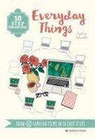 10 Step Drawing: Everyday Things: Draw 60 familiar items in 10 easy steps 178221934X Book Cover
