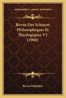 Revue Des Sciences Philosophiques Et Theologiques V2 (1908) 1160449287 Book Cover