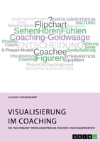 Visualisierung im Coaching. Ein sichtbares Erfolgskriterium für den Coachingprozess? 3346475263 Book Cover