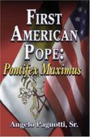 First American Pope: Pontifex Maximus 1413727883 Book Cover