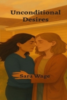 Unconditional Desires (Love Doesn't Judge) B0FCD92JZV Book Cover