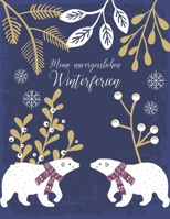 Meine unvergesslichen Winterferien: Reisetagebuch zum Selberschreiben - Ferientagebuch für Mädchen ab 6 Jahre - Urlaubstagebuch für 14 Tage ... - Eisbär-Motiv dunkelblau (German Edition) 1713081326 Book Cover