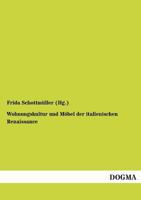 Wohnungskultur Und M�bel Der Italienischen Renaissance. Hrsg. Von Frida Schottm�ller 3957003768 Book Cover