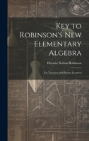 Key to Robinson's New Elementary Algebra: For Teachers and Private Learners 1022695258 Book Cover