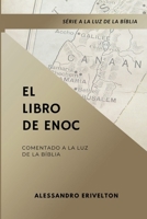 El libro de Enoc Comentado a la luz de la Santa Bíblia B091JD83DJ Book Cover